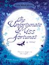 The Unfortunate Miss Fortunes (eBook): The Only Thing Wilder Than Their Magic Is Their Men…